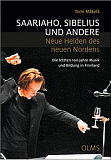 Sibelius, Saariaho und andere - Neue Helden des neuen Nordens.